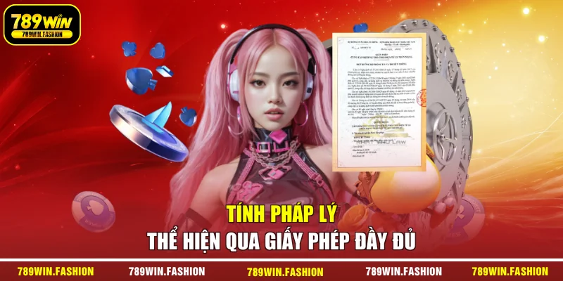 Tính pháp lý thể hiện qua giấy phép đầy đủ